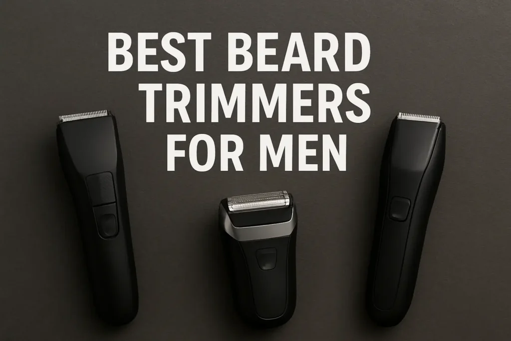 Best Beard Trimmers for Men