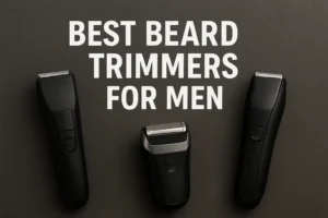 Best Beard Trimmers for Men