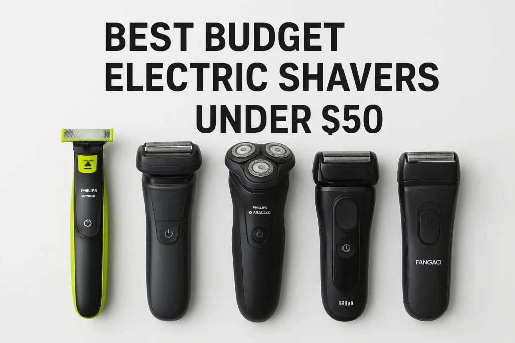 Best Budget Electric Shavers Under $50
