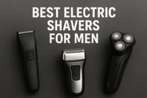 Best Electric Shavers for Men