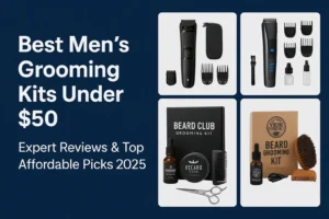 Best Men’s Grooming Kits Under $50