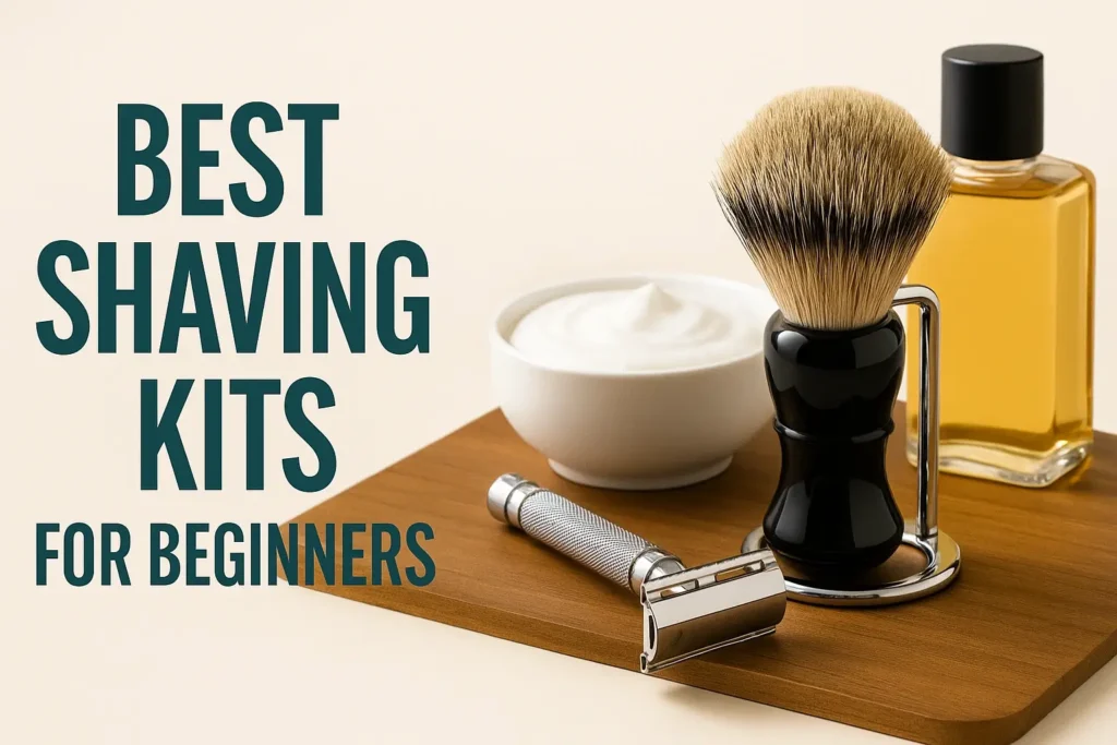 Best Shaving Kits for Beginners