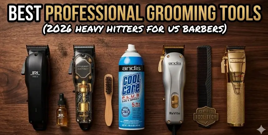 Top 5 Best Professional Grooming Tools for Barbers (2026 Reviews)